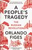 A People's Tragedy: The Russian Revolution – centenary edition with new introduction
