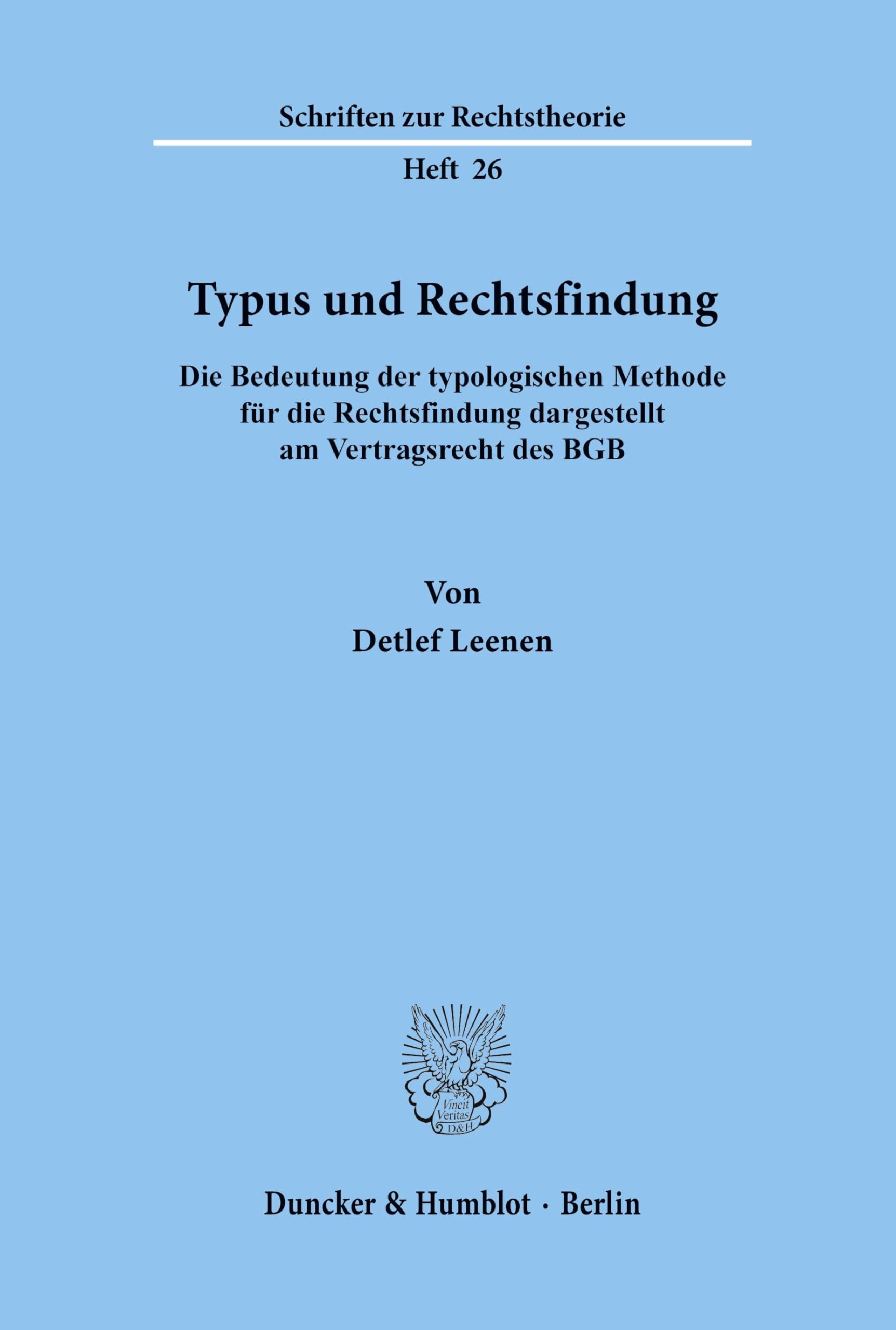 Typus und Rechtsfindung.: Die Bedeutung der typologischen Methode für die Rechtsfindung dargestellt am Vertragsrecht des BGB. (Schriften zur Rechtstheorie, Band 26)
