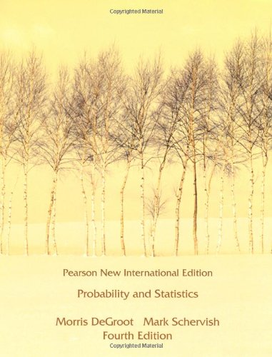 DeGroot, Morris H. Probability And Statistics, Pearson New International Edition