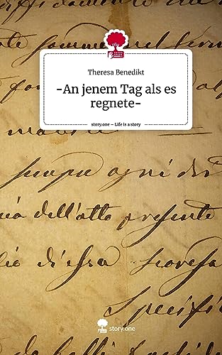 -An jenem Tag als es regnete-. Life is a Story - story.one
