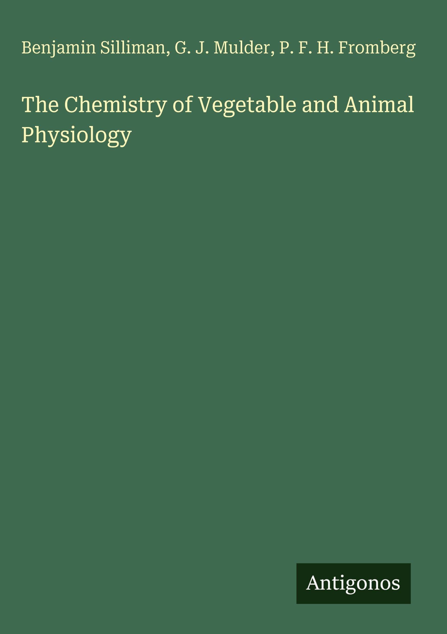The Chemistry of Vegetable and Animal Physiology