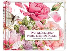 Das Glück liegt in den kleinen Dingen: Gute Gedanken & liebe Wünsche