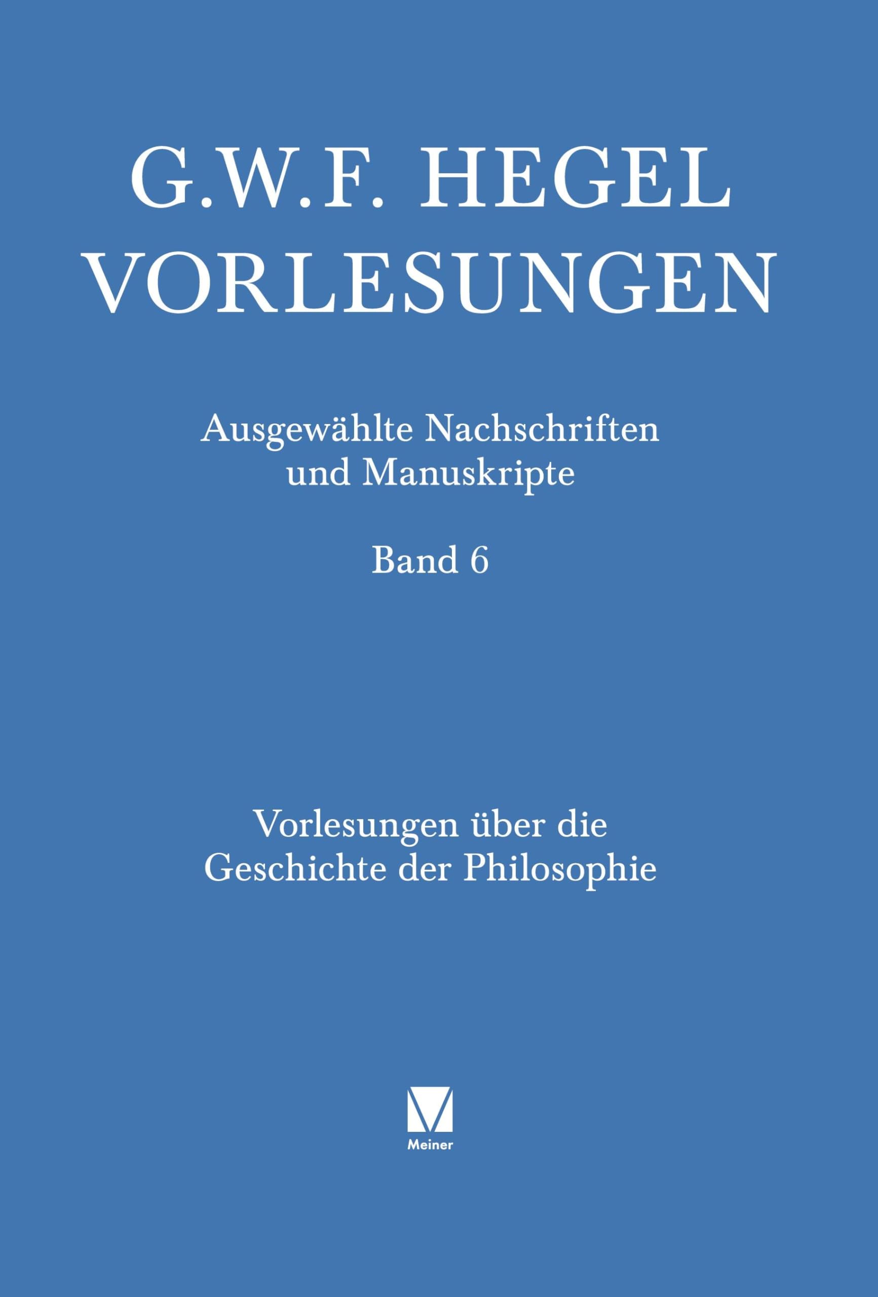 Vorlesungen über die Geschichte der Philosophie. Teil 1: Einleitung in die Geschichte der Philosophie. Orientalische Philosophie