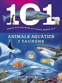 101 coses que hauries de saber sobre els animals aquàtics i taurons