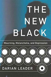 The New Black: Mourning, Melancholia, and Depression