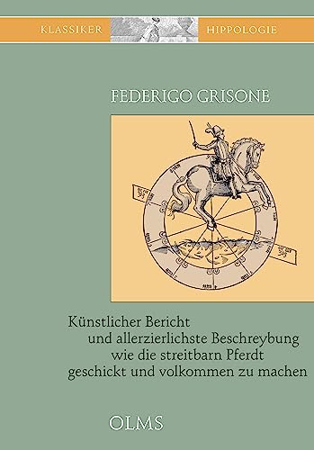 Künstlicher Bericht und allerzierlichste Beschreybung... wie die streitbarn Pferdt...zum Ernst und ritterlicher Kurtzweil geschickt und volkommen zu ... ...in druck verfertiget...durch Joh. Fayser.