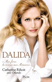 Dalida : mon frère, tu écriras mes mémoires