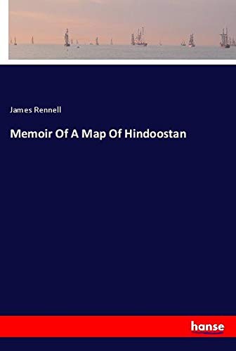Memoir Of A Map Of Hindoostan