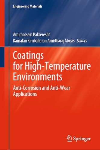 Coatings for High-Temperature Environments: Anti-Corrosion and Anti-Wear Applications (Engineering Materials)