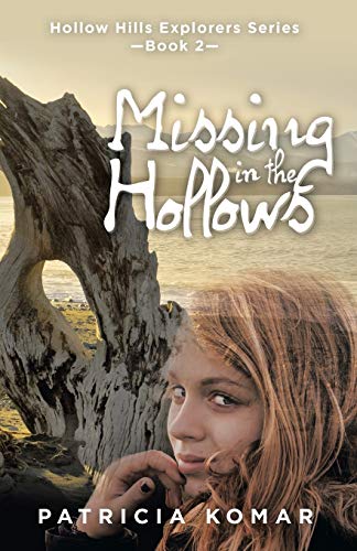 Missing in the Hollows: Hollow Hills Explorers SeriesBook 2