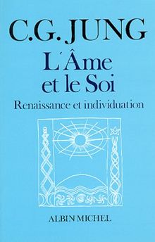 L'âme et le soi : renaissance et individuation