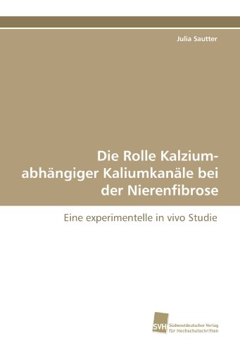 Die Rolle Kalzium-abhängiger Kaliumkanäle bei der Nierenfibrose: Eine experimentelle in vivo Studie