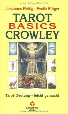 Tarot Basics: Crowley. Das Buch: Tarot-Deutung - leicht gemacht