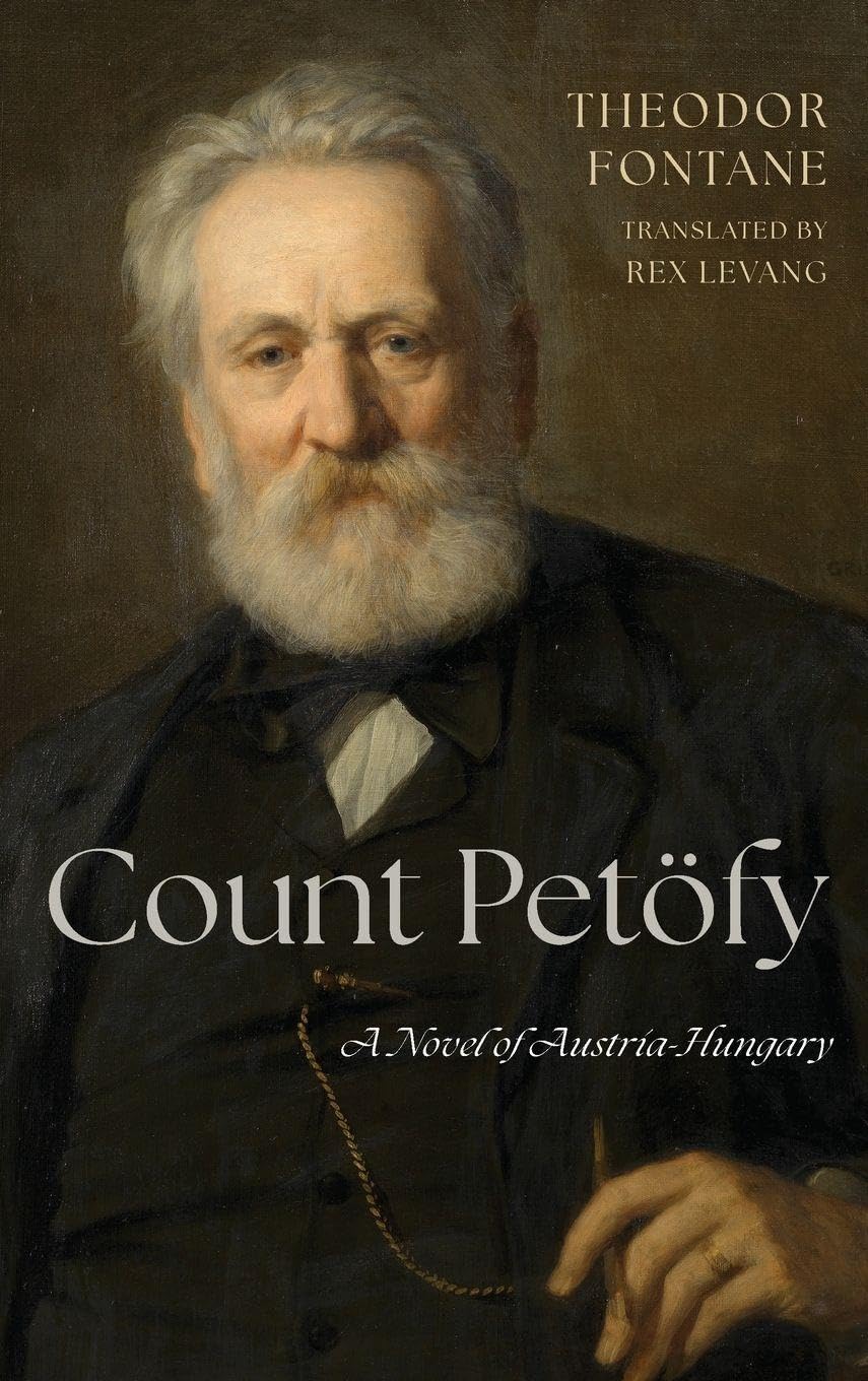 Count Petöfy: A Novel of Austria-Hungary (Studies in German Literature Linguistics and Culture, 256)