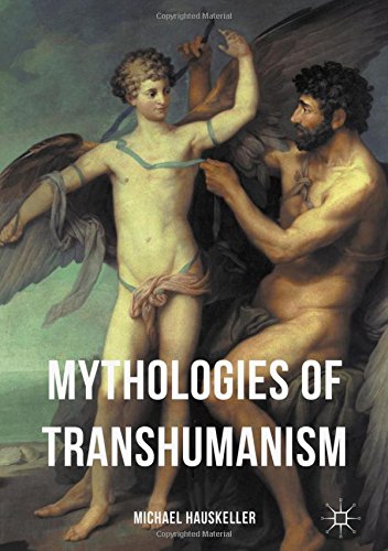 Mythologies of Transhumanism
