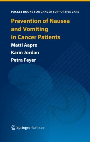 Prevention of Nausea and Vomiting in Cancer Patients (Pocket Books for Cancer Supportive Care)