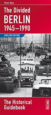 The divided Berlin 1945-1990. The Historical Guidebook