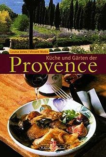 Küche und Gärten der Provence (Edition Delius)