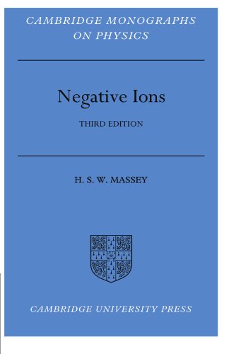 Negative Ions (Cambridge Monographs on Physics)