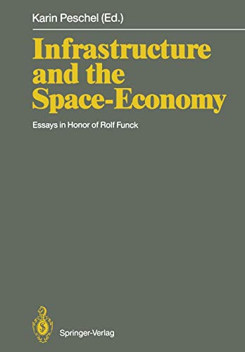 Infrastructure and the Space-Economy: Essays in Honor of Rolf Funck