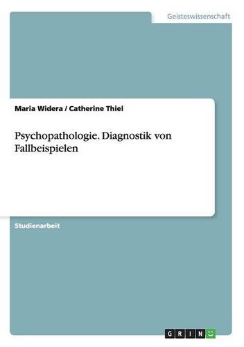 Psychopathologie. Diagnostik von Fallbeispielen