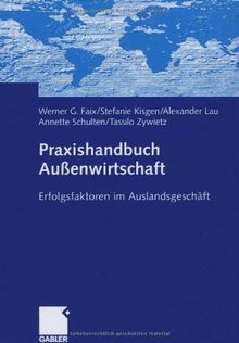 Praxishandbuch Außenwirtschaft: Erfolgsfaktoren im Auslandsgeschäft