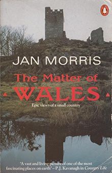 The Matter of Wales: Epic Views of a Small Country