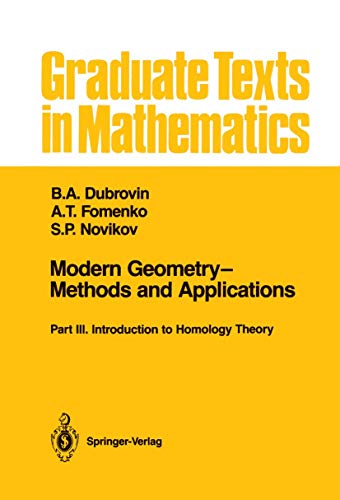 Modern Geometry-Methods and Applications: Part III: Introduction to Homology Theory (Graduate Texts in Mathematics, 124, Band 124)