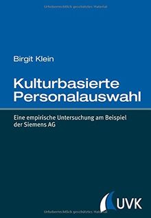 Kulturbasierte Personalauswahl. Eine empirische Untersuchung am Beispiel der Siemens AG