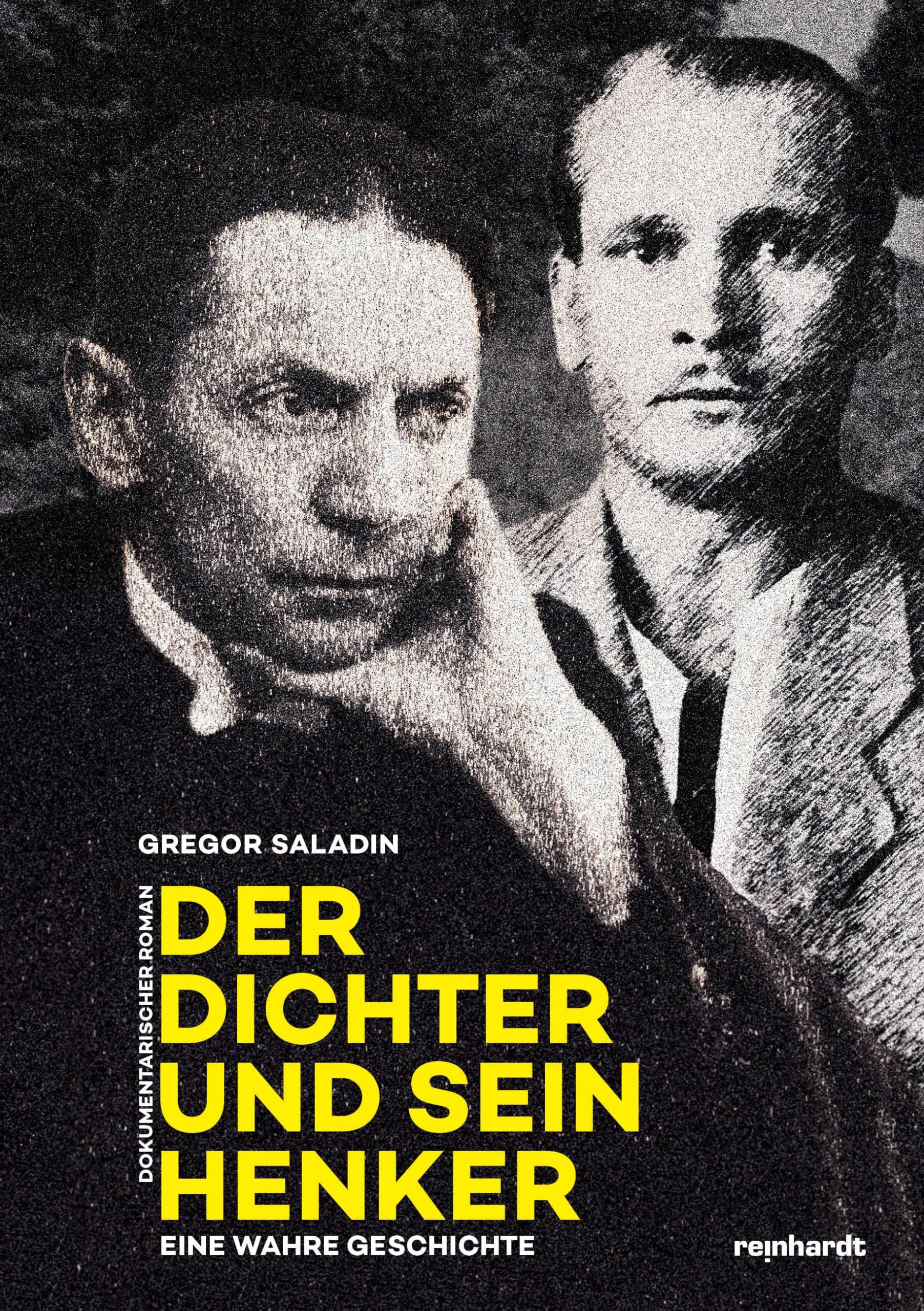 Der Dichter und sein Henker: Eine wahre Geschichte