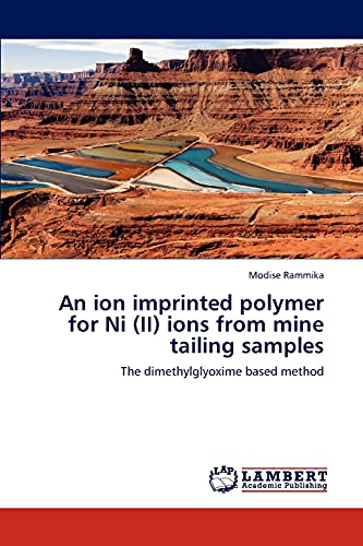 An ion imprinted polymer for Ni (II) ions from mine tailing samples: The dimethylglyoxime based method