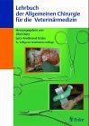 Lehrbuch der Allgemeinen Chirurgie für Tiermediziner