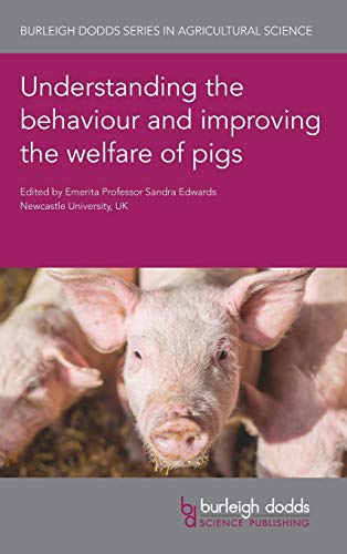 Understanding the Behaviour and Improving the Welfare of Pigs (Burleigh Dodds Series in Agricultural Science, Band 96)