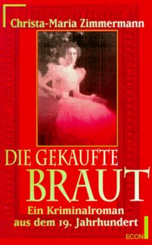 Die gekaufte Braut. Ein Kriminalroman aus dem 19. Jahrhundert.