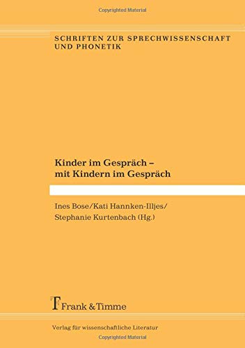 Kinder im Gespräch – mit Kindern im Gespräch (Schriften zur Sprechwissenschaft und Phonetik)