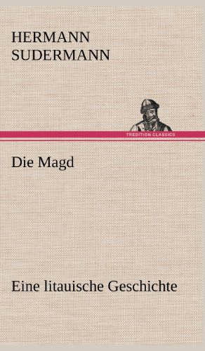 Die Magd: Eine litauische Geschichte