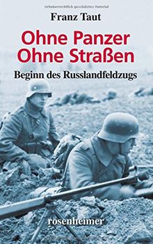 Ohne Panzer Ohne Straßen - Beginn des Russlandfeldzugs