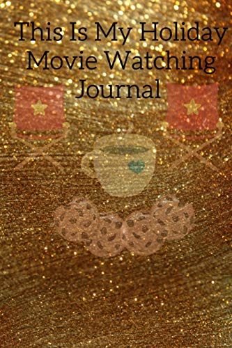 This Is My Holiday Movie Watching Journal: Thanksgiving Journal Gift For Best Friend, Sister, Daughter, Bestie - Cute Sparkly Spice Notebook For Her ... Priorities, Quotes, Tasks, Notes - Sparkle