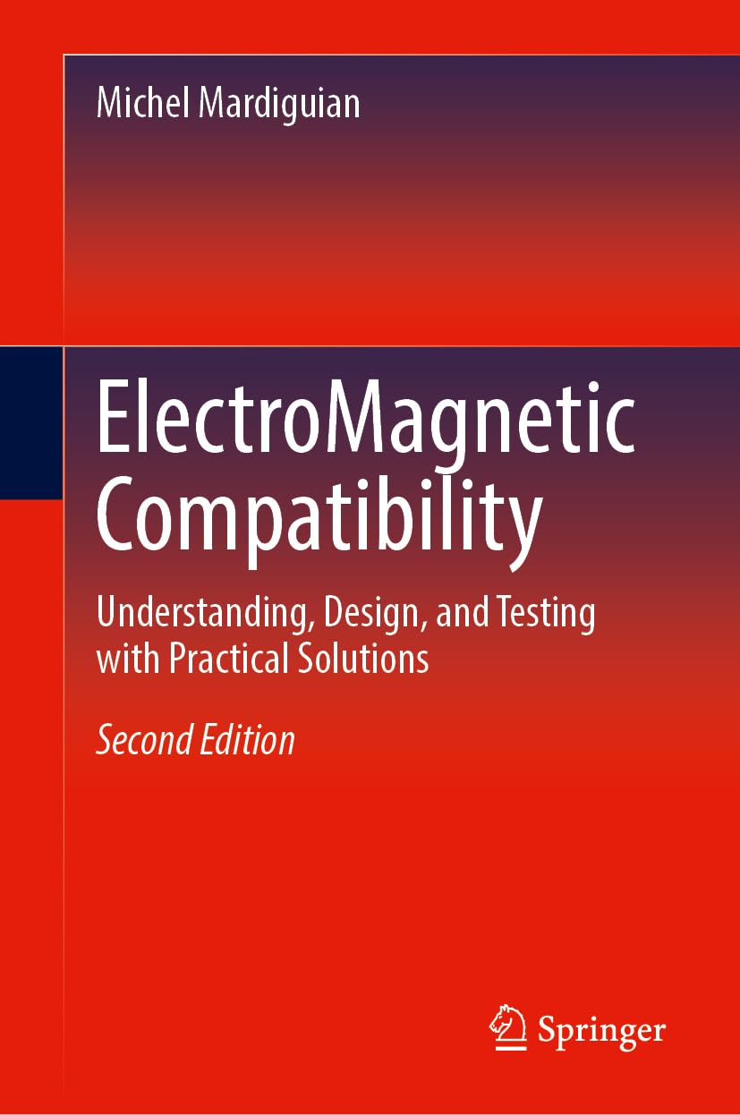 ElectroMagnetic Compatibility: Understanding, Design, and Testing with Practical Solutions