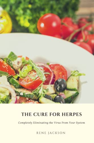 Rene Jackson The Cure For Herpes, Completely Eliminating The Virus From Your System