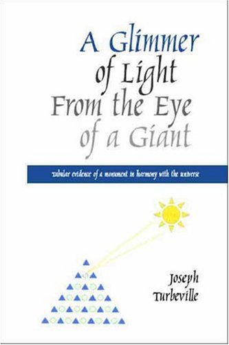 A Glimmer of Light from the Eye of a Giant: Tabular Evidence of a Monument in Harmony With the Universe
