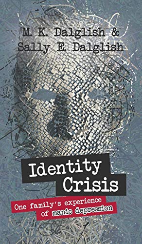 Identity Crisis: one family's experience of manic depression