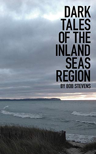 Dark Tales of the Inland Seas Region (Jrefund)