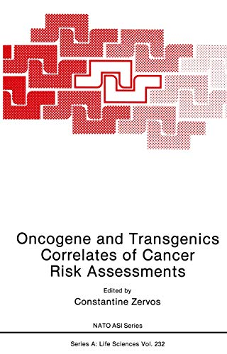 Oncogene and Transgenics Correlates of Cancer Risk Assessments (Nato Science Series A: (Closed)) (NATO Science Series A:, 232, Band 232)