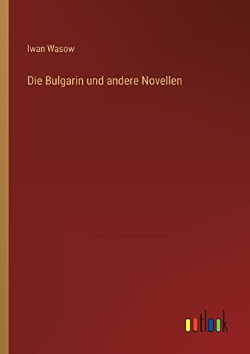 Die Bulgarin und andere Novellen
