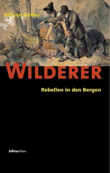 Wilderer: Rebellen in den Bergen