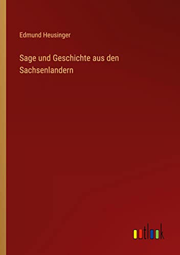 Sage und Geschichte aus den Sachsenlandern