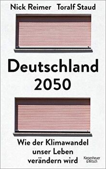 Deutschland 2050: Wie der Klimawandel unser Leben verändern wird