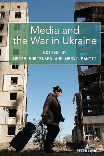 Media and the War in Ukraine: DE (Global Crises and the Media, Band 29)