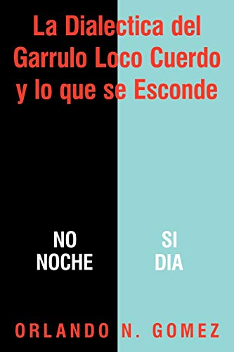 La Dialectica del Garrulo Loco Cuerdo y Lo Que se Esconde